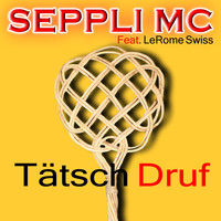 Seppli MC - Tätsch Druf (Explicit)