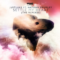 Justluke feat. Nathan Brumley - Settle My Heart (The Remixes)