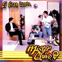 Mister Chivo - El Gran Cuarto