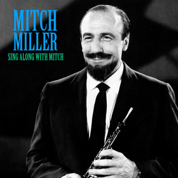 Mitch Miller - Sing Along with Mitch (Remastered)