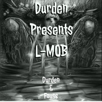 Durden - Presents L-Mob Durden & Fauss (Explicit)