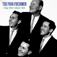 The Four Freshmen - Sing Their Classic Hits (Remastered)