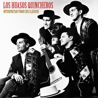Los Huasos Quincheros - Interpretan Todos Sus Clásicos (Remastered)