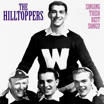 The Hilltoppers - Singing Their Best Songs (Remastered)