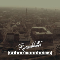 Söhne Mannheims - Rosenblätter