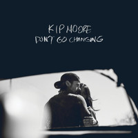 Kip Moore - Don't Go Changing