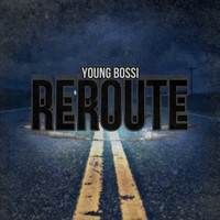 Young Bossi - Reroute