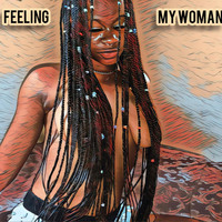 Feeling - My Woman (Explicit)