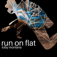 Toby Montana - Run on Flat