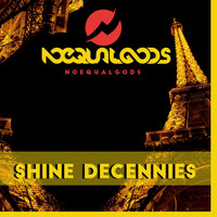 Noequalgods - Shine Decennies