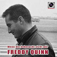 Freddy Quinn - Wenn die Sehnsucht nicht wär
