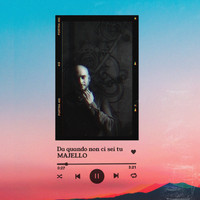 Majello - Da quando non ci sei tu