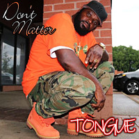 Tongue - Don't Matter (Explicit)