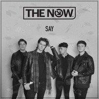 The Now - Say