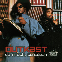 Outkast - So Fresh, So Clean (Explicit)