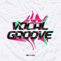 MATTNEZZ - Vocal Groove 