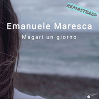 Emanuele Maresca - Magari un giorno - Remastered