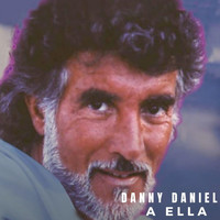 Danny Daniel - A Ella