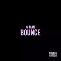 G-Man - Bounce (Explicit)