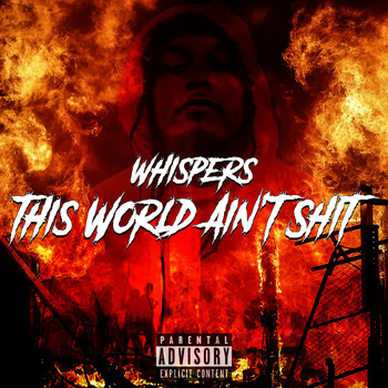 Whispers - This World Ain't Shit (Explicit)