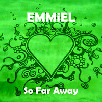 Emmiel - So Far Away
