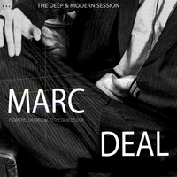 Marc Deal - From the Livingroom to the Dancefloor - The Deep & Modern Session