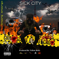 Shizzle Dizzle - Sick City (Explicit)