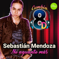 Sebastian Mendoza - No Aguanto Más (Cumbia 8D)