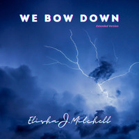 Elisha J. Mitchell - We Bow Down (Extended Version)