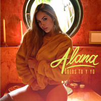 Alana - Solos Tú y Yo