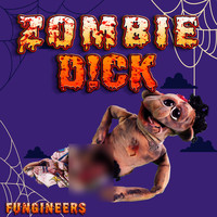 Fungineers - Zombie Dick (Explicit)