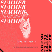 Zekk - SUMMER (awfuless Remix)