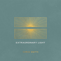 Chris Smith - Extraordinary Light