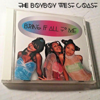 The Boyboy West Coast - Bring It All to Me