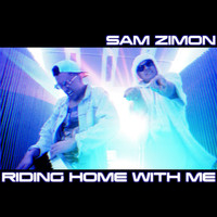 Sam Zimon - Riding Home With Me