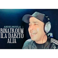 Abdelmoula - Binatkoum Ila Dabzto Alia