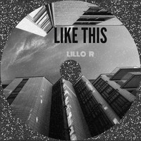 Lillo R - Like This