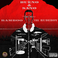 Bamboo The Rudeboy - Bueno & Sano (Explicit)