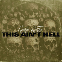 Griffin Holtby - This Aint Hell
