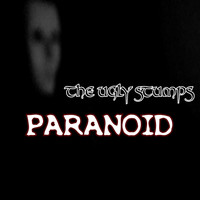 The Ugly Stumps - Paranoid (Explicit)