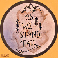 Josh + Bex - As We Stand Tall