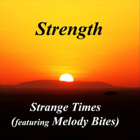 Strange Times - Strength (feat. Melody Bites)