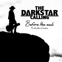 The Darkstar Calling - Before the End: A Collection of Remixes