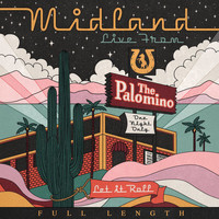 Midland - Live From The Palomino (Full Length)