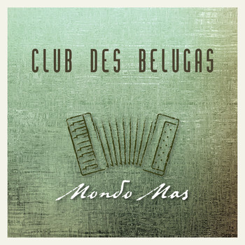 Club Des Belugas - Mondo Mas