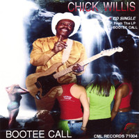 Chick Willis - Bootee Call