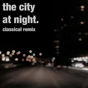 Various Artists - the city at night classical remix