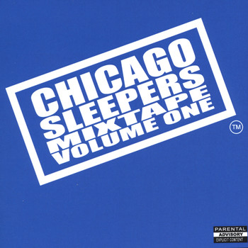 Chicago  Sleepers - Chicago Sleepers Mixtape Volume 1