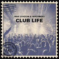 Max Lyazgin and Hugobeat - Club Life