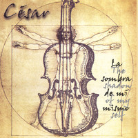 Cesar - La sombra de mi mismo